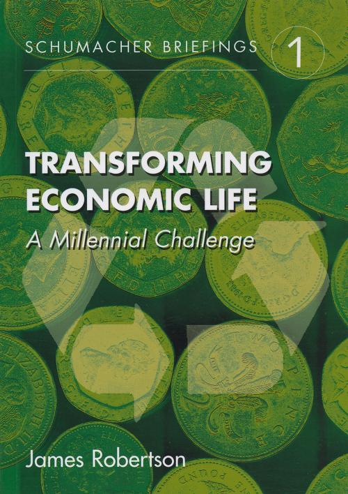 Cover of the book Transforming Economic Life by James Robertson, Herbert Girardet, UIT Cambridge Ltd.