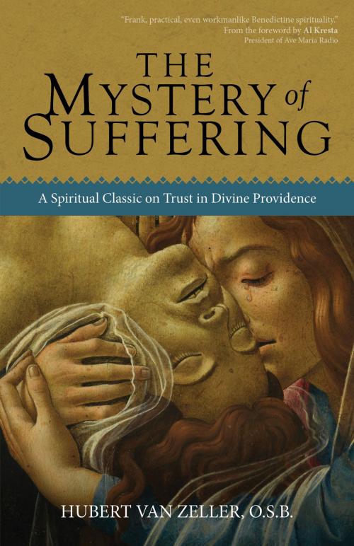 Cover of the book The Mystery of Suffering by Hubert van Zeller, Ave Maria Press