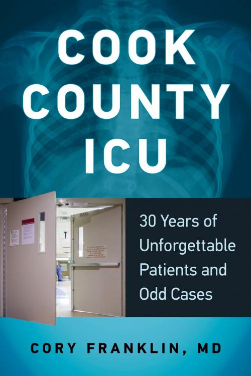 Cover of the book Cook County ICU by Cory Franklin, MD, Chicago Review Press