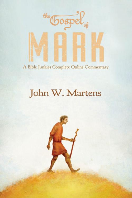 Cover of the book The Gospel of Mark by John W. Martens, Red Maple Press