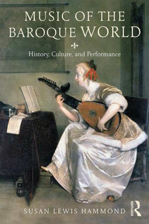 Cover of the book Music in the Baroque World by Susan Lewis Hammond, Taylor and Francis