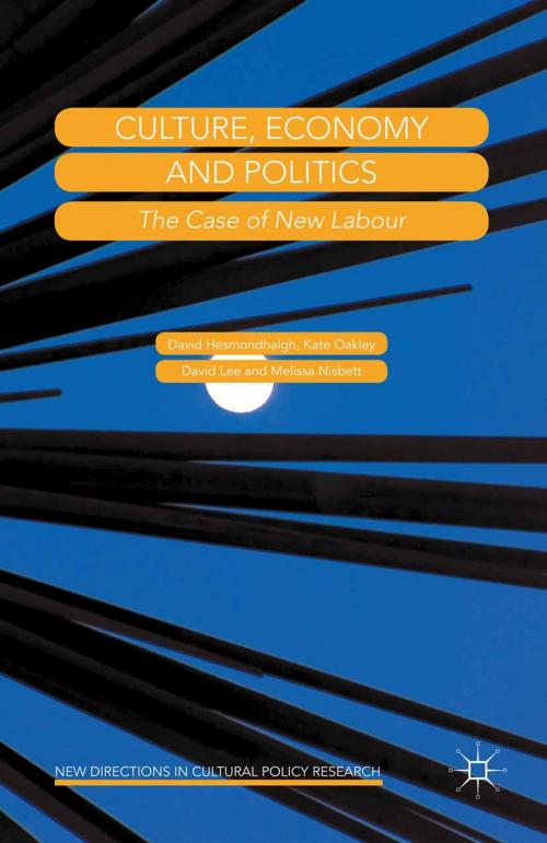 Cover of the book Culture, Economy and Politics by Melissa Nisbett, David Lee, David Hesmondhalgh, Kate Oakley, Palgrave Macmillan UK
