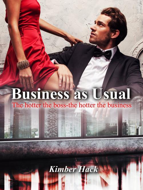 Cover of the book Business as Usual by Kimber Hack, Kimber Hack