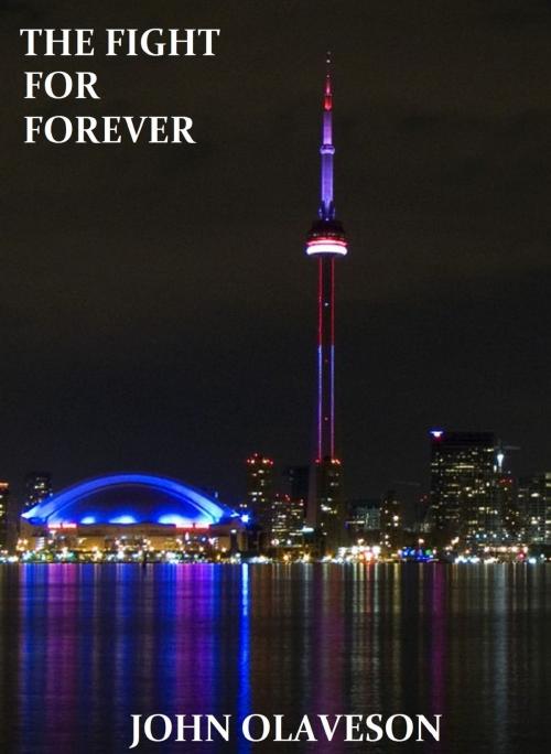 Cover of the book The Fight For Forever by John Olaveson, John Olaveson