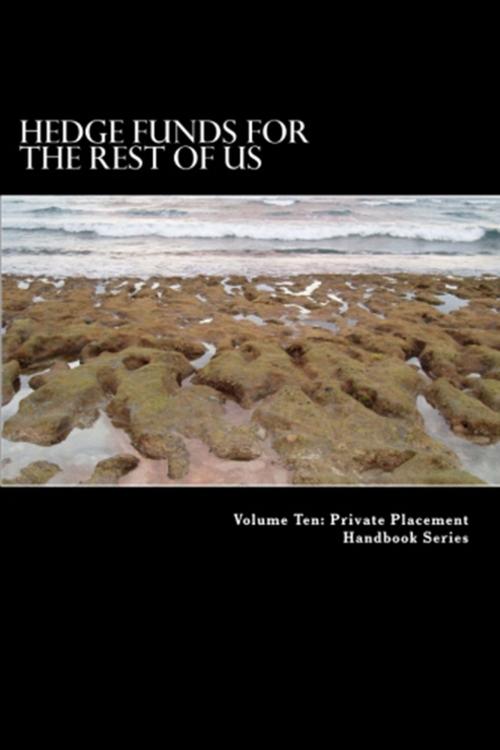 Cover of the book Hedge Funds for the Rest of Us by Private Placement Handbook Series, Private Placement Handbook Series