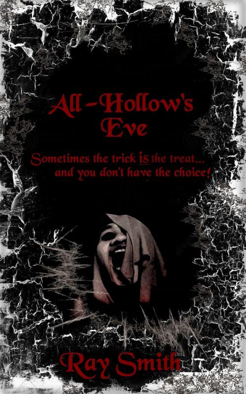 Cover of the book All Hollow's Eve by Ray Smith, Ray Smith