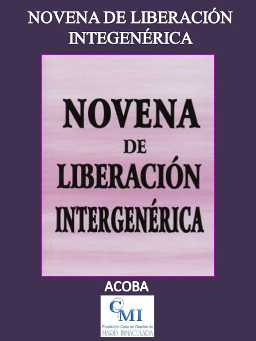 Cover of the book Novena de Liberación Intergenérica by ACOBA, ACOBA