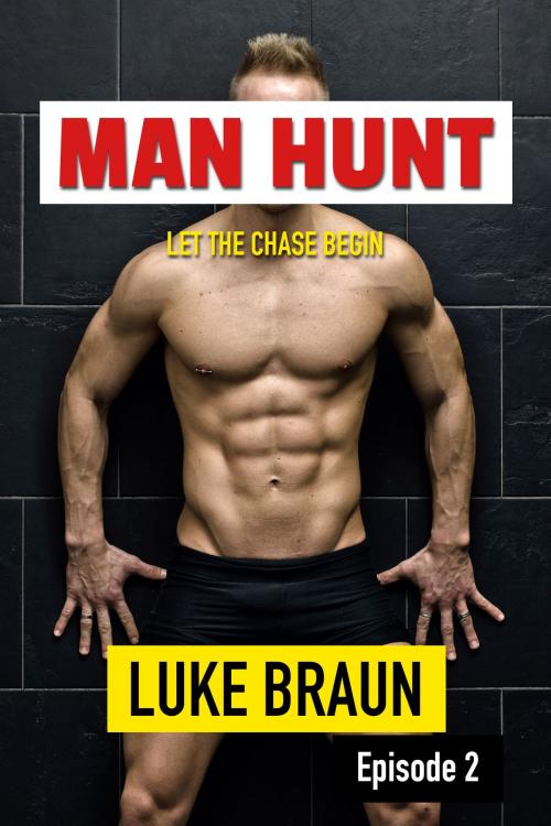 Cover of the book Man Hunt: Episode 2 by Luke Braun, Luke Braun
