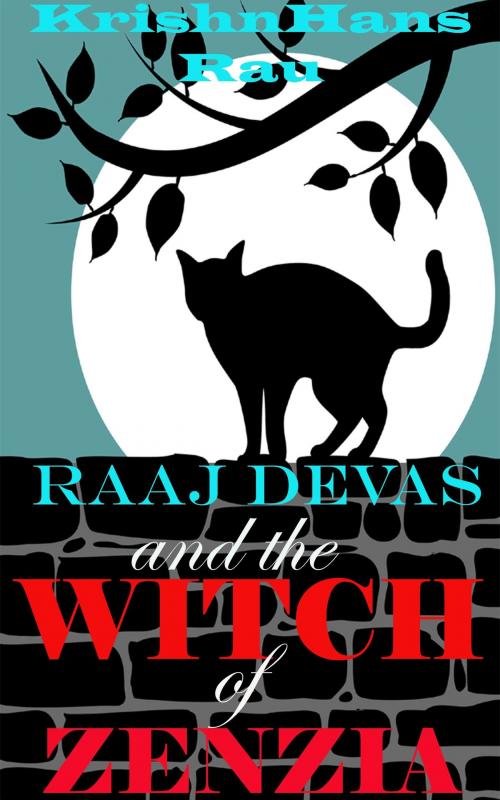 Cover of the book Raaj Devas and the Witch of Zenzia (Book 1) by KrishnHans Rau, KrishnHans Rau