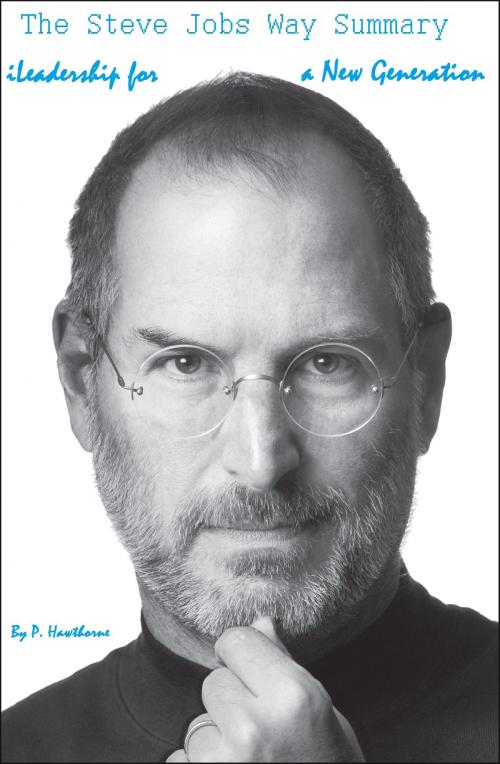 Cover of the book The Steve Jobs Way Summary by P Hawthorne, PartridgePublishers