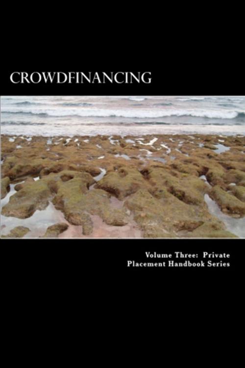 Cover of the book Crowdfinancing by Private Placement Handbook Series, Private Placement Handbook Series