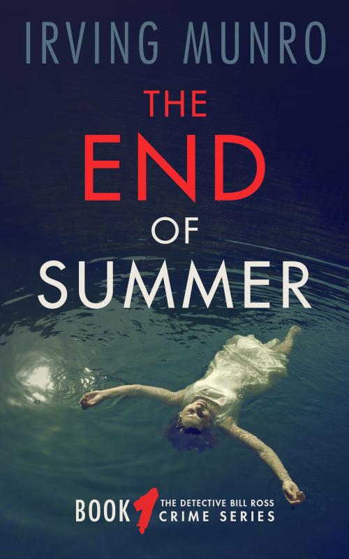Cover of the book The End of Summer by Irving Munro, Irving Munro