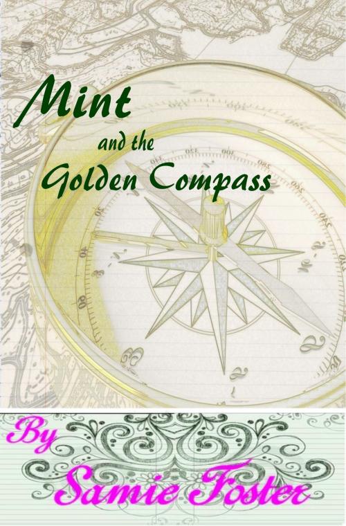 Cover of the book Mint and the Golden Compass by Samie Foster, Samie Foster