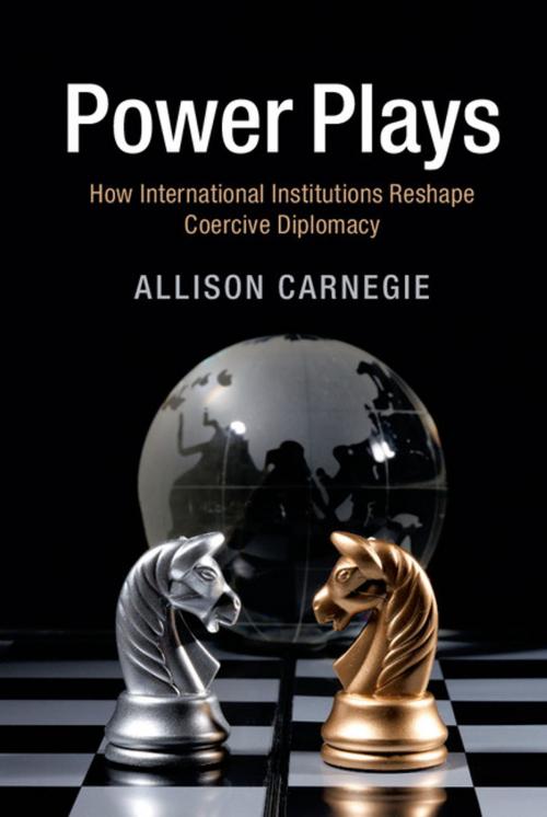 Cover of the book Power Plays by Allison Carnegie, Cambridge University Press