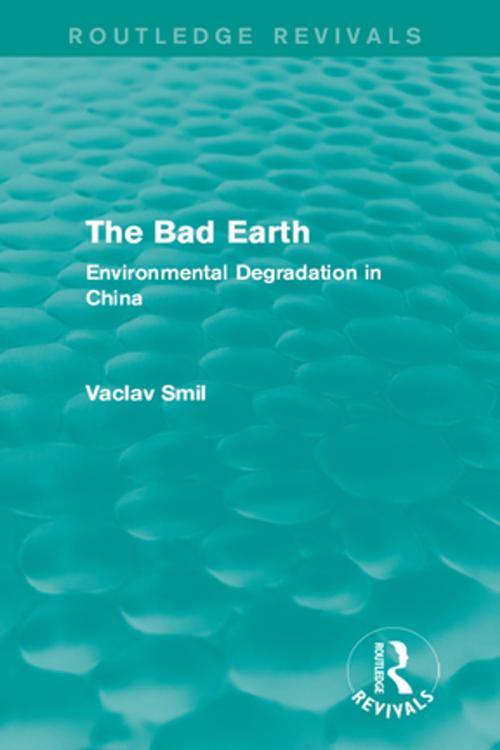 Cover of the book The Bad Earth by Vaclav Smil, Taylor and Francis