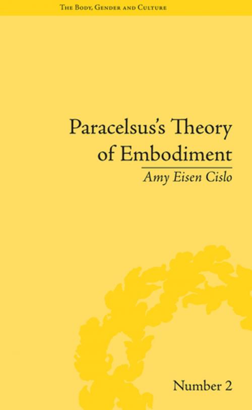 Cover of the book Paracelsus's Theory of Embodiment by Amy Eisen Cislo, Taylor and Francis