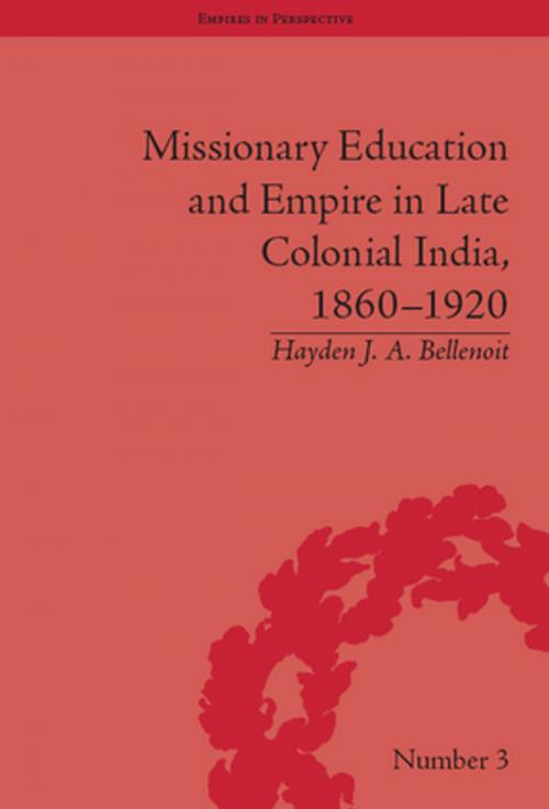 Cover of the book Missionary Education and Empire in Late Colonial India, 1860-1920 by Hayden J A Bellenoit, Taylor and Francis