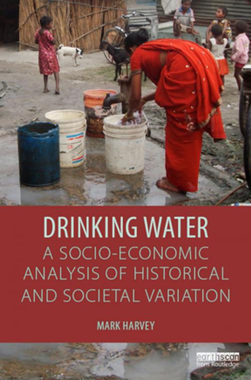 Cover of the book Drinking Water: A Socio-economic Analysis of Historical and Societal Variation by Mark Harvey, Taylor and Francis