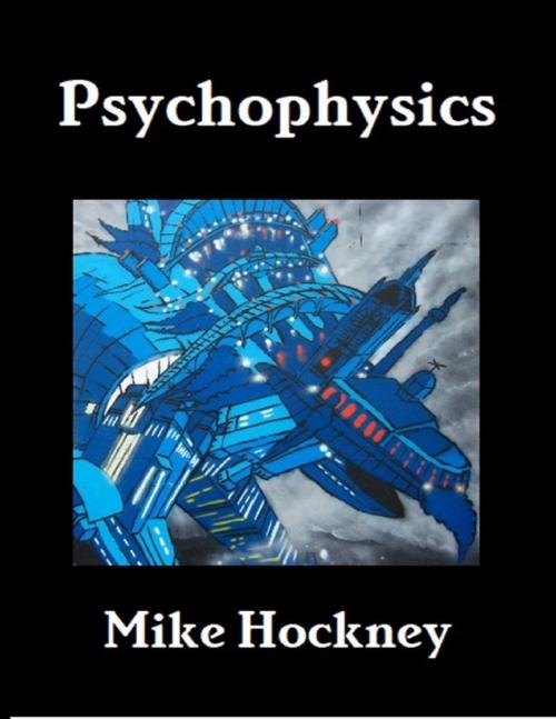 Cover of the book Psychophysics by Mike Hockney, Lulu.com