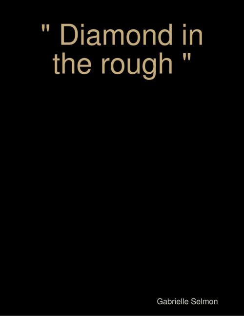 Cover of the book Diamond In the Rough by Gabrielle Selmon, Lulu.com