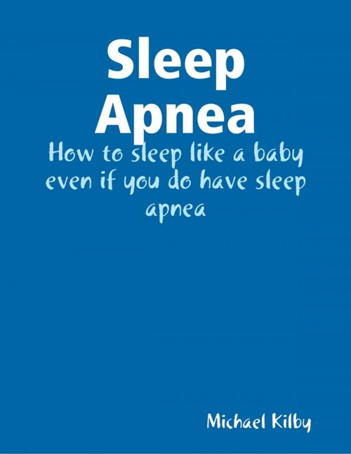 Cover of the book Sleep Apnea by Michael Kilby, Lulu.com