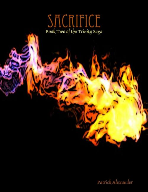 Cover of the book Sacrifice by Patrick Alexander, Lulu.com