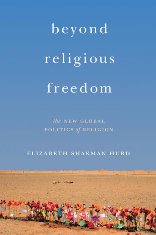 Cover of the book Beyond Religious Freedom by Elizabeth Shakman Hurd, Princeton University Press
