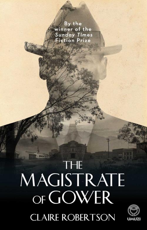 Cover of the book The Magistrate of Gower by Claire Robertson, Penguin Random House South Africa