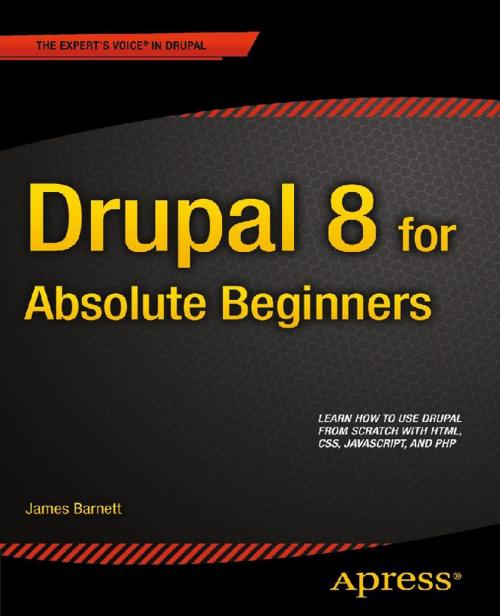 Cover of the book Drupal 8 for Absolute Beginners by James Barnett, Apress