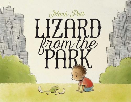 Cover of the book Lizard from the Park by Mark Pett, Simon & Schuster Books for Young Readers