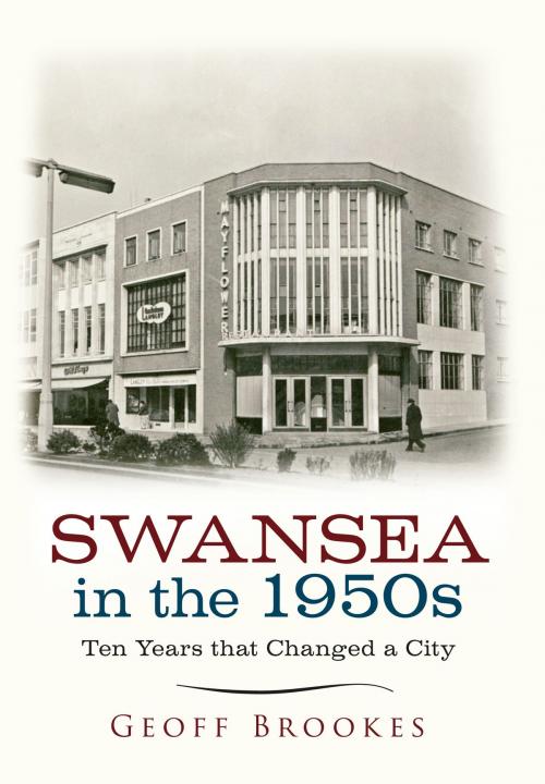 Cover of the book Swansea in the 1950s by Geoff Brookes, Amberley Publishing