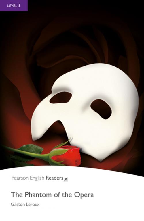 Cover of the book Level 5: The Phantom of the Opera by Gaston Leroux, Pearson Education Limited