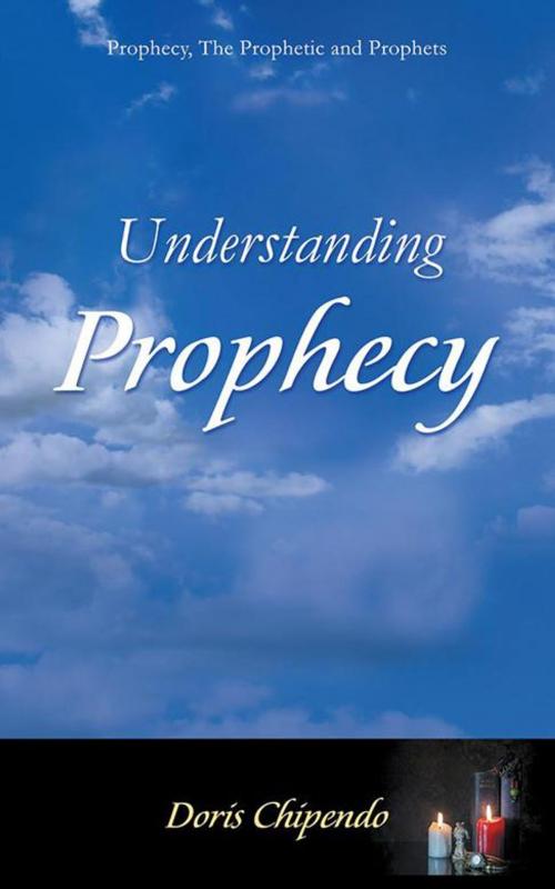 Cover of the book Understanding Prophecy by Doris Chipendo, Balboa Press AU
