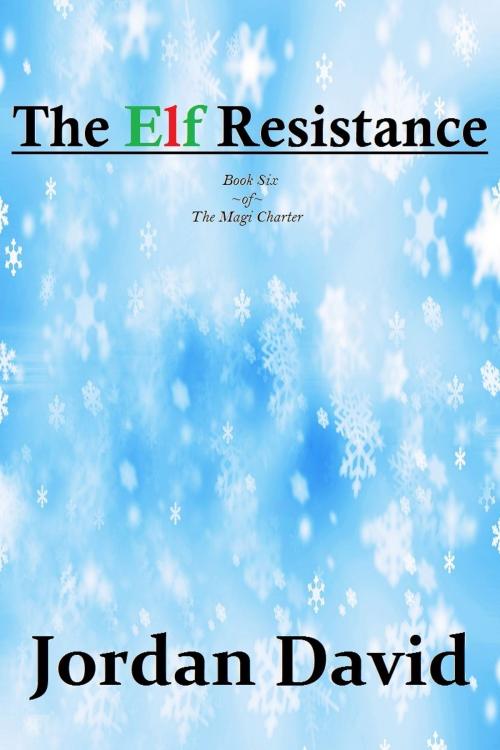 Cover of the book The Elf Resistance - Book Six of the Magi Charter by Jordan David, eBookIt.com