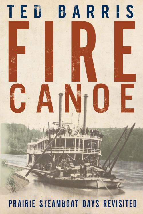 Cover of the book Fire Canoe by Ted Barris, Dundurn