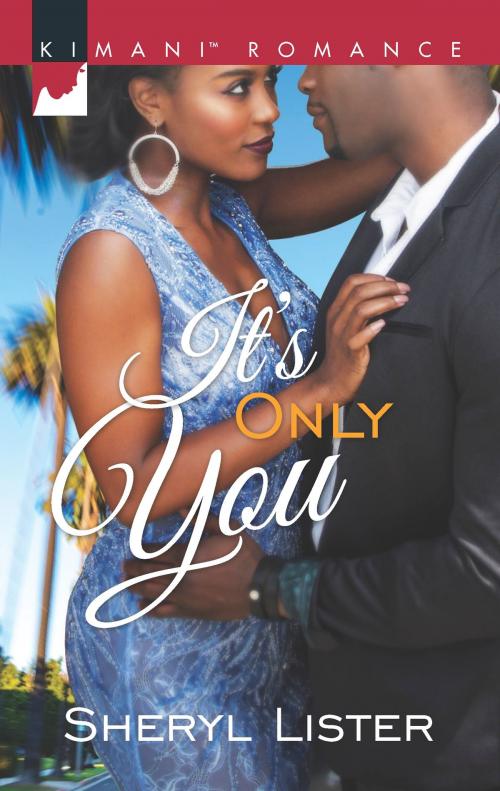 Cover of the book It's Only You by Sheryl Lister, Harlequin