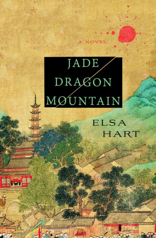 Cover of the book Jade Dragon Mountain by Elsa Hart, St. Martin's Publishing Group