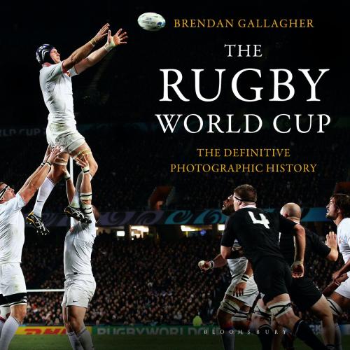 Cover of the book The Rugby World Cup by Brendan Gallagher, Bloomsbury Publishing