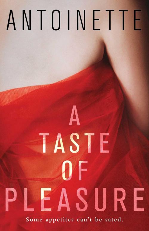 Cover of the book A Taste of Pleasure by Antoinette, Atria Books