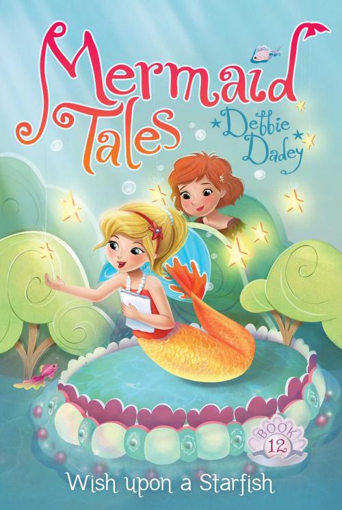 Cover of the book Wish upon a Starfish by Debbie Dadey, Aladdin