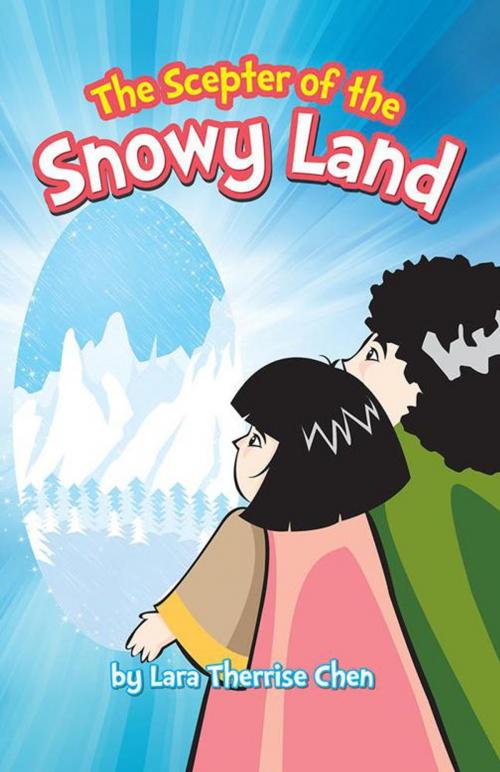 Cover of the book The Scepter of the Snowy Land by Lara Therrise Chen, Partridge Publishing Singapore