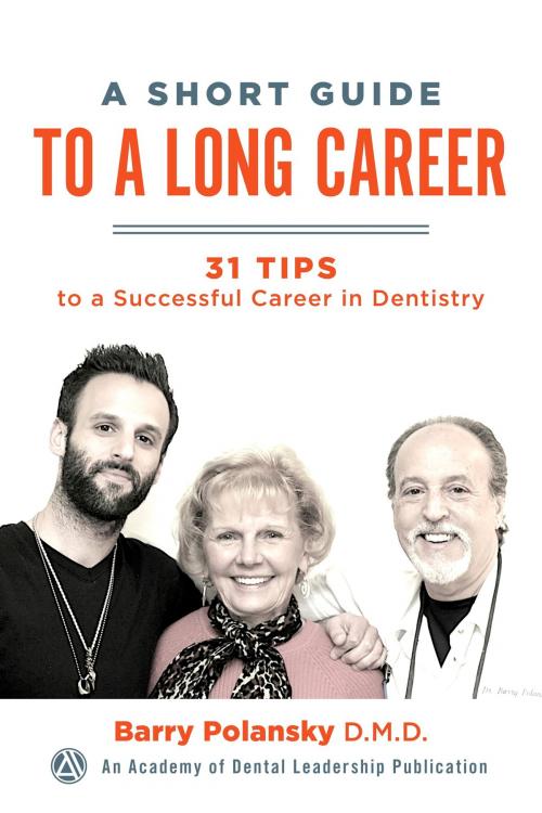 Cover of the book A Short Guide to a Long Career by Barry Polansky D.M.D., BookBaby