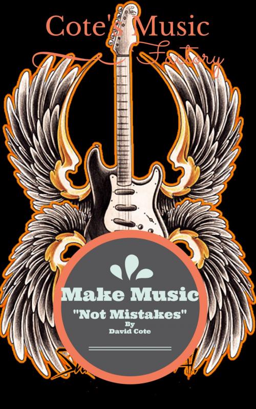 Cover of the book Make Music Not Mistakes by David Cote, BookBaby