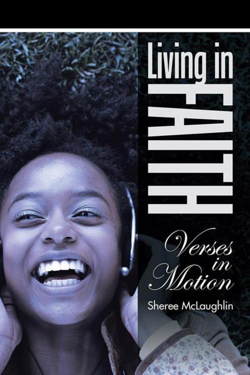 Cover of the book Living in Faith by Sheree McLaughlin, iUniverse
