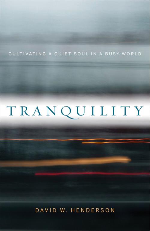 Cover of the book Tranquility by David W. Henderson, Baker Publishing Group