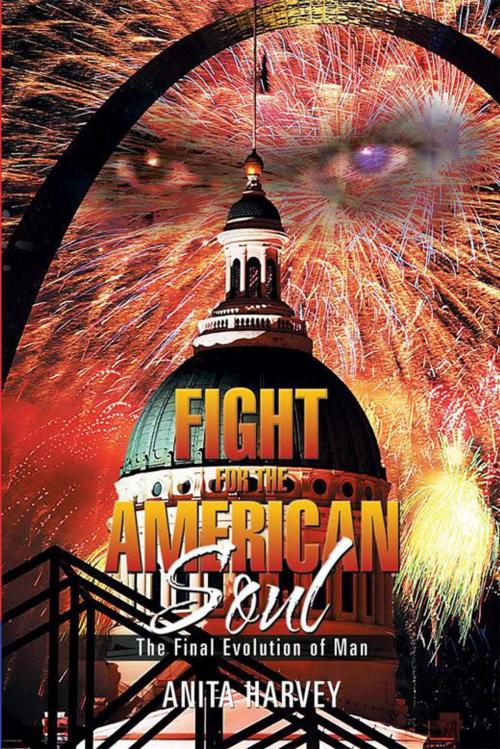 Cover of the book Fight for the American Soul by Anita Harvey, Xlibris US