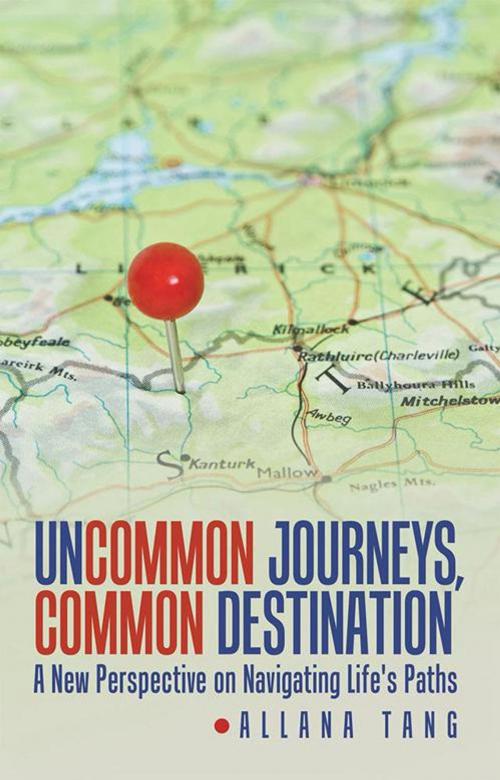 Cover of the book Uncommon Journeys, Common Destination by Allana Tang, Balboa Press