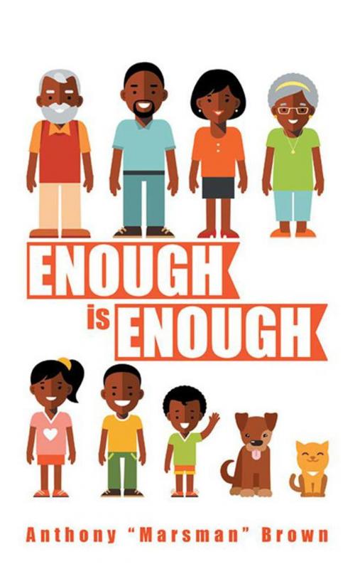 Cover of the book Enough Is Enough by Anthony “Marsman” Brown, Balboa Press