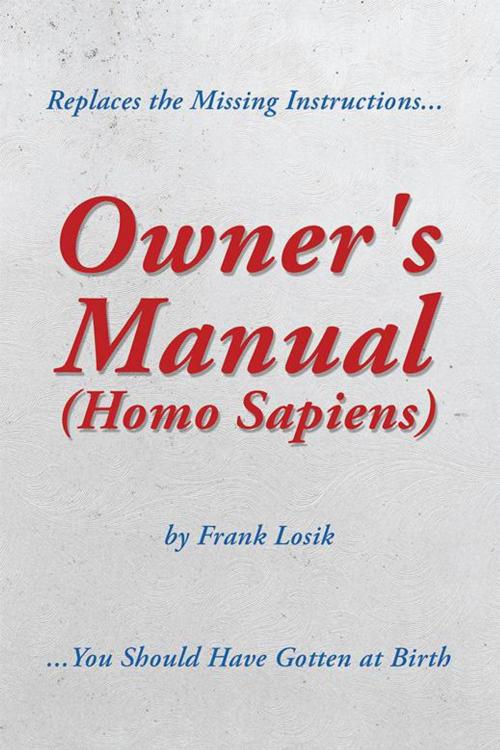 Cover of the book Owner's Manual (Homo Sapiens) by Frank Losik, AuthorHouse