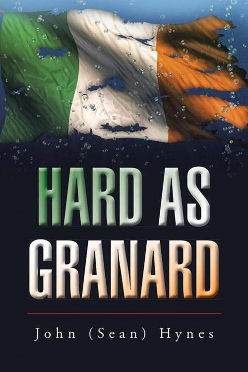 Cover of the book Hard as Granard by John Hynes, AuthorHouse UK